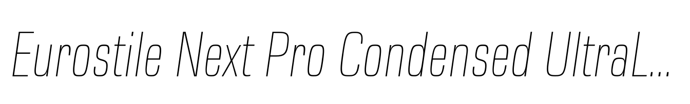 Eurostile Next Pro Condensed UltraLight Italic